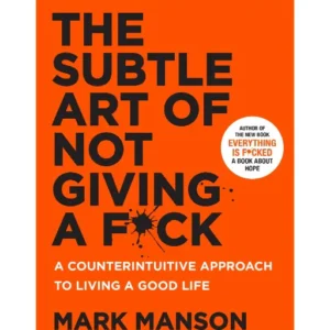 The Subtle Art Of Not Giving A F*ck